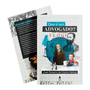 QUE É SER ADVOGADO?: LANÇAMENTO DE JOSÉ ROBERTO DE CASTRO NEVES, RECÉM-ELEITO MEMBRO DA ACADEMIA BRASILEIRA DE LETRAS - NOVA FRONTEIRA
