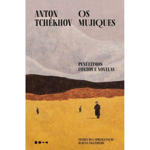Os mujiques: Penúltimos contos e novelas - TODAVIA