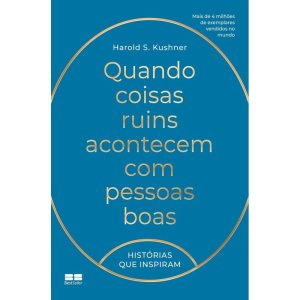 QUANDO COISAS RUINS ACONTECEM COM PESSOAS BOAS - BESTSELLER