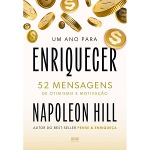 UM ANO PARA ENRIQUECER: 52 MENSAGENS DE OTIMISMO E MOTIVAÇÃO - BESTSELLER