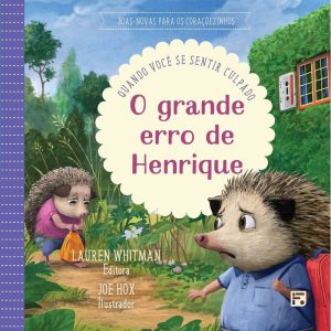 O GRANDE ERRO DE HENRIQUE: QUANDO VOCÊ SE SENTIR CULPADO - EDITORA FIEL