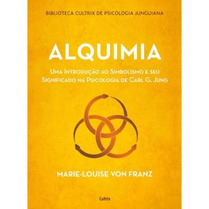 Alquimia: uma introdução ao simbolismo e seu significado na psicologia de carl g. jung - PENSAMENTO