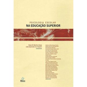 PSICOLOGIA ESCOLAR NA EDUCAÇÃO SUPERIOR - EDITORA ALÍNEA