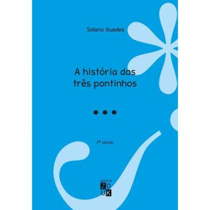 A HISTÓRIA DOS TRÊS PONTINHOS - ZOUK