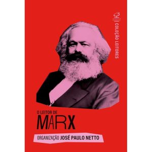 O LEITOR DE MARX - CIVILIZAÇÃO BRASILEIRA