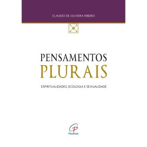 PENSAMENTOS PLURAIS: ESPIRITUALIDADES, ECOLOGIA E SEXUALIDADE - PAULINAS