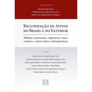 RECUPERAÇÃO DE ATIVOS NO BRASIL E NO EXTERIOR: MÉTODOS CONSENSUAIS, CRIPTOATIVOS, SMART CONTRACT E OUTROS TEMAS CONTEMPORÂNEOS - GZ EDITORA