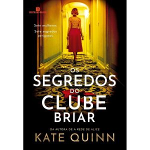 OS SEGREDOS DO CLUBE BRIAR: UMA HISTÓRIA EMOCIONANTE E PODEROSA SOBRE AMIZADE E LEALDADE ENTRE MULHERES - BERTRAND BRASIL