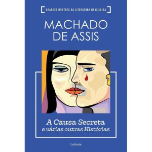 A CAUSA SECRETA E VÁRIAS OUTRAS HISTÓRIAS - EDITORA LAFONTE