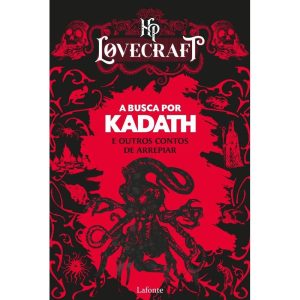 A BUSCA POR KADATH E OUTROS CONTOS DE ARREPIAR - EDITORA LAFONTE