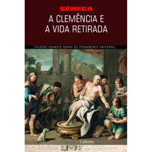 A CLEMÊNCIA E A VIDA RETIRADA - EDITORA LAFONTE