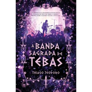 A BANDA SAGRADA DE TEBAS - THIAGO VIEIRA TEODORO