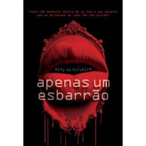 APENAS UM ESBARRÃO: TODOS TÊM DEMÔNIOS DENTRO DE SI, MAS O QUE GARANTE QUE OS DA PESSOA AO LADO NÃO SÃO PIORES? - EDEMILSON ELOI DE OLIVEIRA