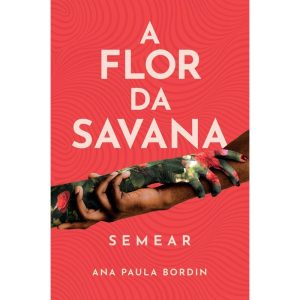 A FLOR DA SAVANA: SEMEAR - ANA PAULA HERNANDES ALVES BORDIN