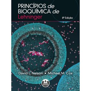 PRINCÍPIOS DE BIOQUÍMICA DE LEHNINGER - ARTMED
