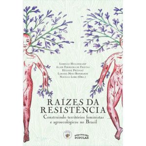 RAÍZES DA RESISTÊNCIA: CONSTRUINDO TERRITÓRIOS FEMINISTAS E AGROECOLÓGICOS NO BRASIL - EXPRESSÃO POPULAR