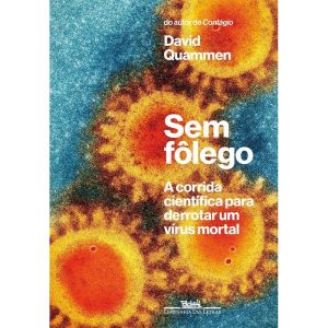 Sem fôlego: a corrida científica para derrotar um vírus mortal - COMPANHIA DAS LETRAS