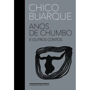 Anos de chumbo e outros contos - COMPANHIA DAS LETRAS