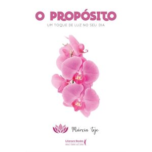 O propósito: um toque de luz no seu dia - LITERARE BOOKS