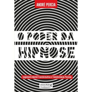O poder da hipnose: engenharia mental transformativa e transformação pessoal - LITERARE BOOKS