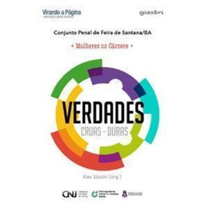Verdades - Cruas - Duras: Mulheres no cárcere - GIOSTRI