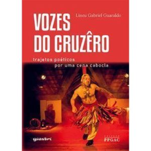 Vozes do Cruzêro - Trajetos poéticos para uma cena Cabocla - GIOSTRI