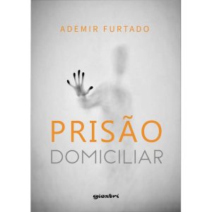 Prisão domiciliar - GIOSTRI