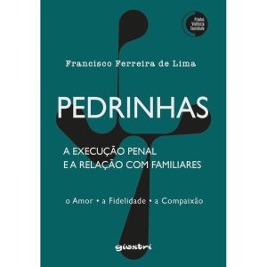 Pedrinhas - A execução penal e a relação com familiares - GIOSTRI