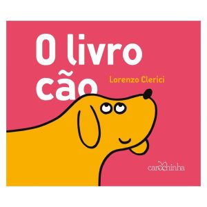 O LIVRO CÃO - CAROCHINHA