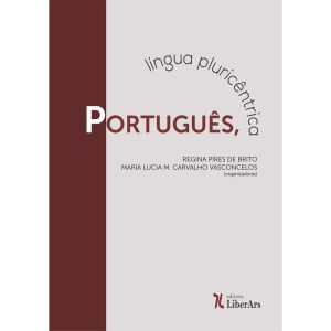 PORTUGUÊS: LÍNGUA PLURICÊNTRICA - LIBERARS
