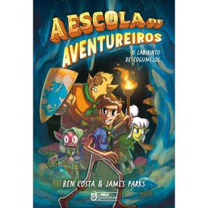 A ESCOLA DE AVENTUREIROS - O LABIRINTO DE COGUMELOS VOL. 01 - MILK SHAKESPEARE