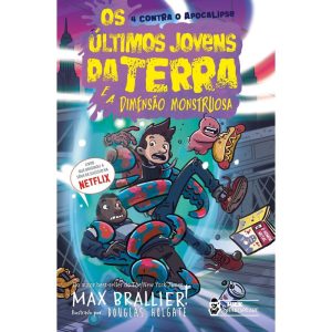 OS ÚLTIMOS JOVENS DA TERRA - E A DIMENSÃO MONSTRUOSA VOL 13 - MILK SHAKESPEARE