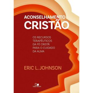 Aconselhamento cristão (johnson) - VIDA NOVA EDITORA