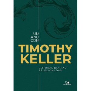 Um ano com Timothy Keller: Leituras diárias selecionadas - VIDA NOVA EDITORA