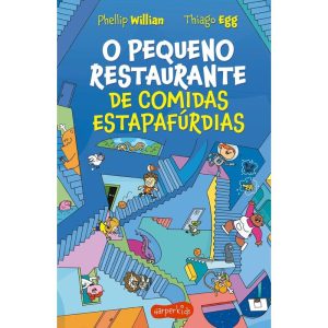 O PEQUENO RESTAURANTE DE COMIDAS ESTAPAFÚRDIAS - O SEGUNDO LIVRO DA SÉRIE O PEQUENO RESTAURANTE - HARPER KIDS