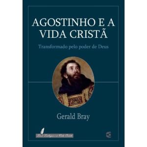 AGOSTINHO E A VIDA CRISTÃ - CULTURA CRISTA