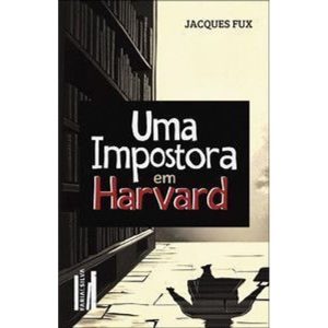 Uma impostora em Harvard - FARIA E SILVA EDITORA
