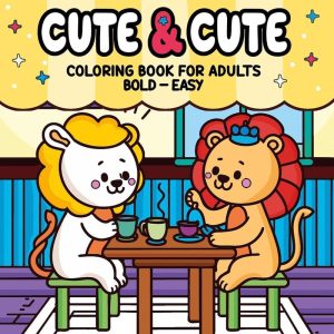 CUTE & CUTE COLORING BOOK FOR ADULTS - BOLD EASY - LIVRO DE COLORIR ADULTO - CAMELOT EDITORA