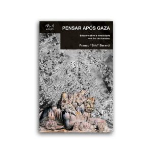 PENSAR APÓS GAZA - ENSAIO SOBRE A FEROCIDADE E O FIM DO HUMANO - EDICOES N-1