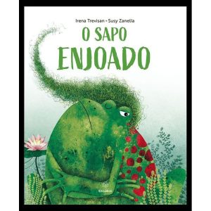 O sapo enjoado - EDITORA VIA LÚDICA LTDA