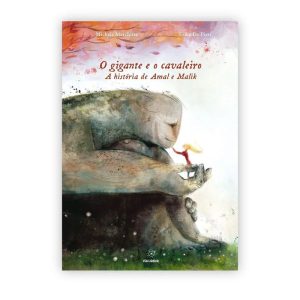 O gigante e o cavaleiro: a história de amal e malik - EDITORA VIA LÚDICA LTDA