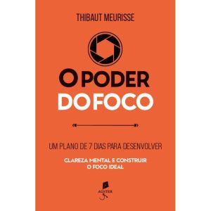 O PODER DO FOCO: UM PLANO DE 7 DIAS PARA DESENVOLVER CLAREZA MENTAL E CONSTRUIR O FOCO IDEAL - AUSTER (CD)