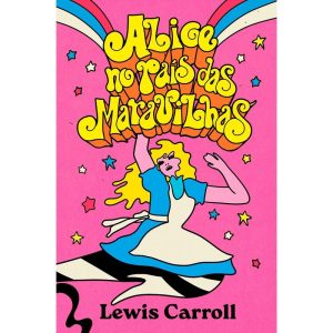 ALICE NO PAÍS DAS MARAVILHAS - ANTOFAGICA EDITORA