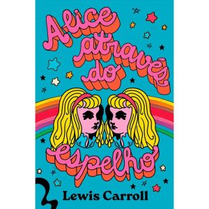ALICE ATRAVÉS DO ESPELHO - ANTOFAGICA EDITORA