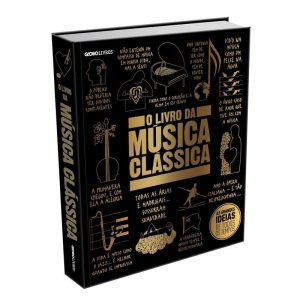O LIVRO DA MÚSICA CLÁSSICA - GLOBO LIVROS