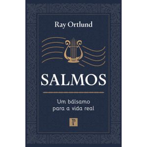 SALMOS: UM BÁLSAMO PARA A VIDA REAL - PRONOBIS