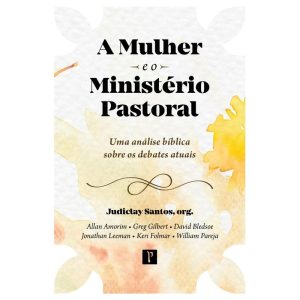A MULHER E O MINISTERIO PASTORAL - PRONOBIS