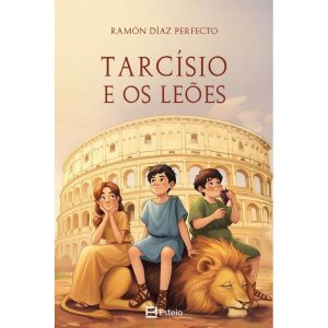 Tarcísio e os leões - EDITORA ESTEIO
