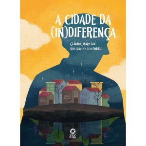 A cidade da indiferença - STUDIO PLURAL EDITORA E GRAFICA LTDA