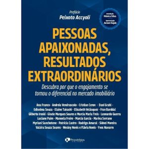 Pessoas apaixonadas, resultados extraordinários: descubra por que o engajamento se tornou o diferencial no mercado imobiliário - PROVERBIOS EDITORA
